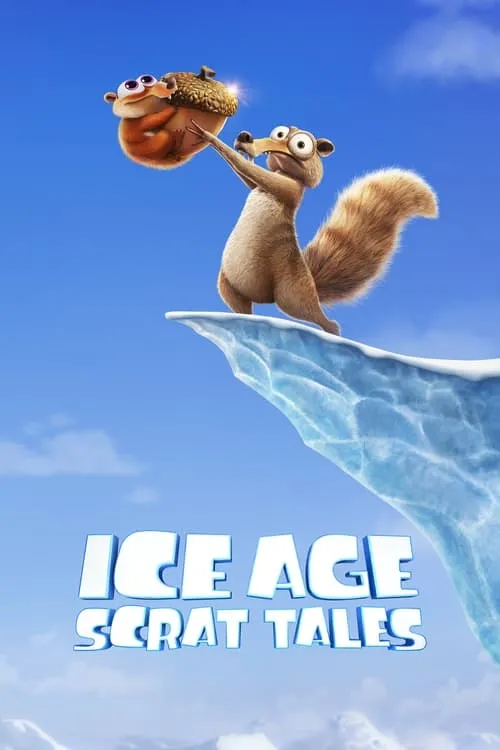 Ice Age: Scrat Tales (series)