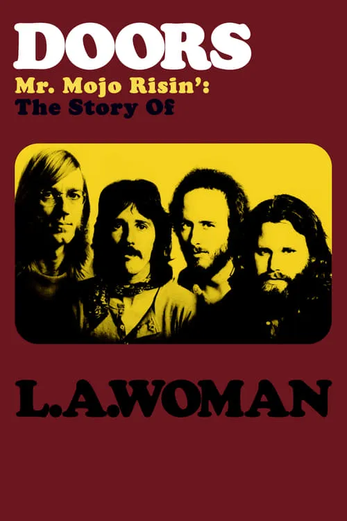 Doors: Mr. Mojo Risin' - The Story of L.A. Woman (movie)