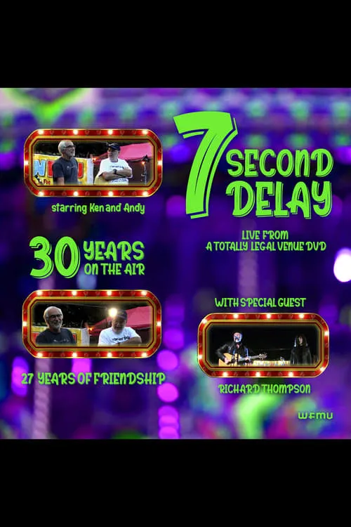 7 Second Delay: Live From A Totally Legal Venue (movie)