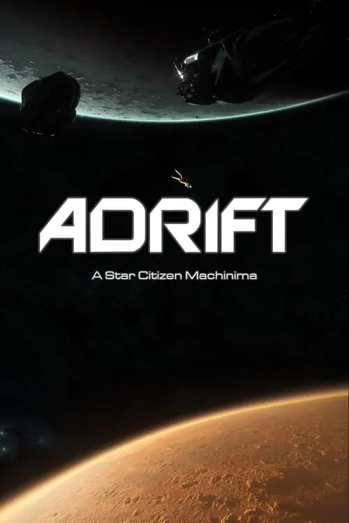 Adrift | A Star Citizen Machinima (series)