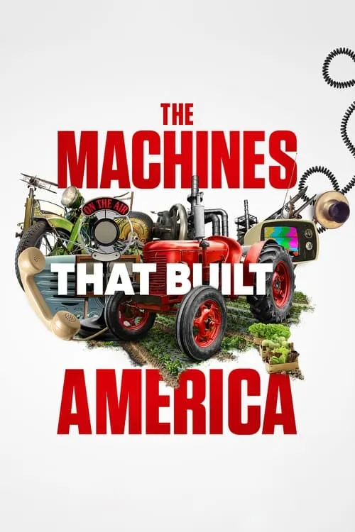 The Machines That Built America (series)