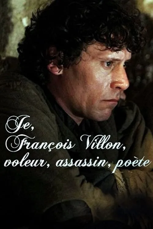 Je, François Villon, voleur, assassin, poète (movie)