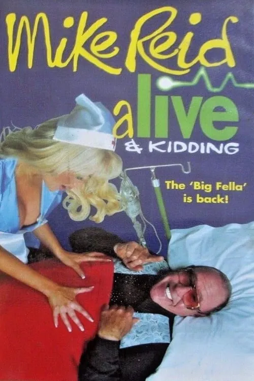 Mike Reid - Alive & Kidding (movie)