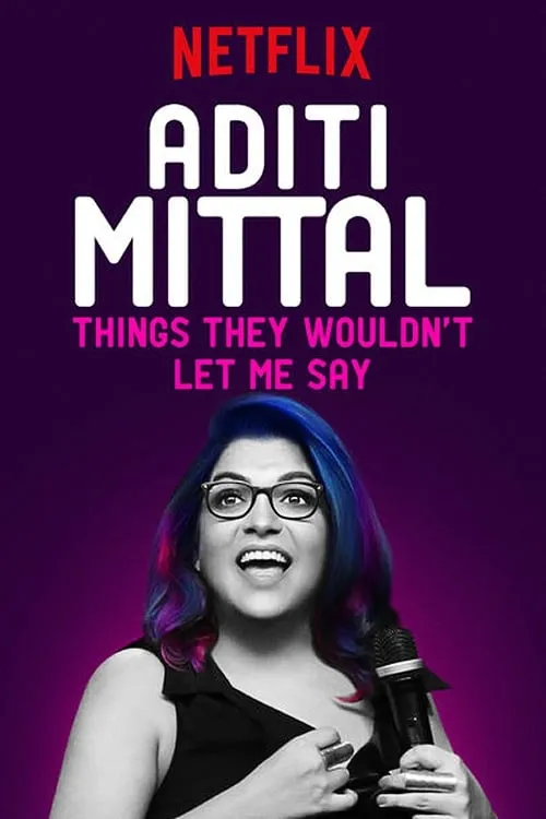 Aditi Mittal: Things They Wouldn't Let Me Say (фильм)