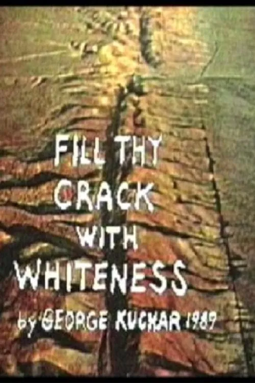 Fill Thy Crack with Whiteness (movie)