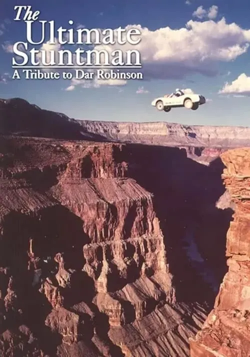 The Ultimate Stuntman: A Tribute to Dar Robinson (movie)