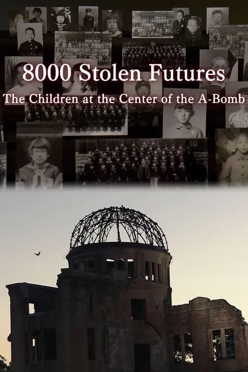 8000 Stolen Futures: The Children at the Center of the A-Bomb (фильм)