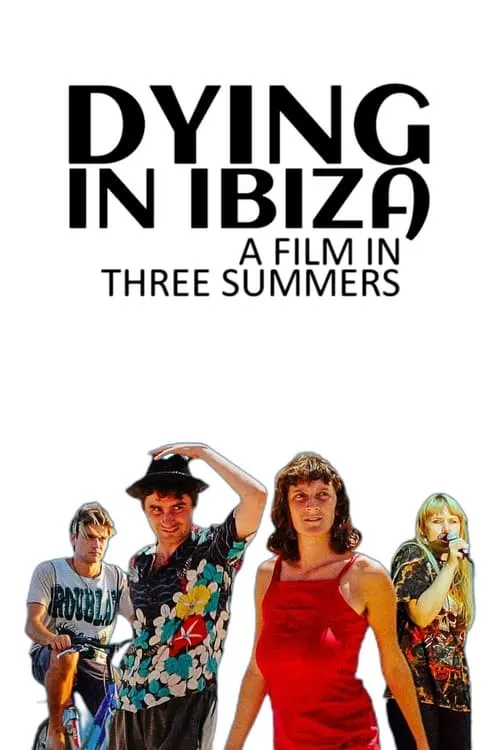 Dying in Ibiza (A Film in Three Summers) (movie)