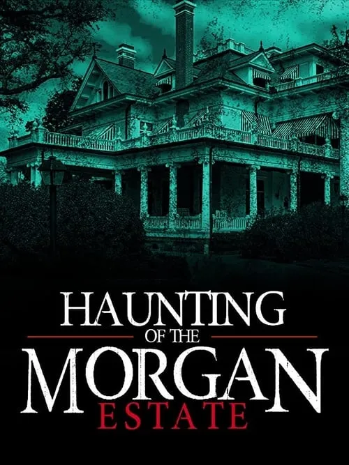 The Haunting of the Morgan Estate (movie)