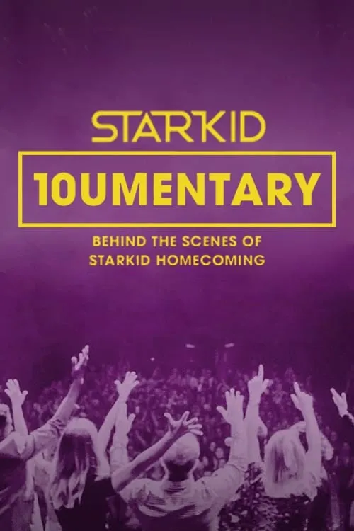 10umentary: Behind the Scenes of StarKid Homecoming (movie)