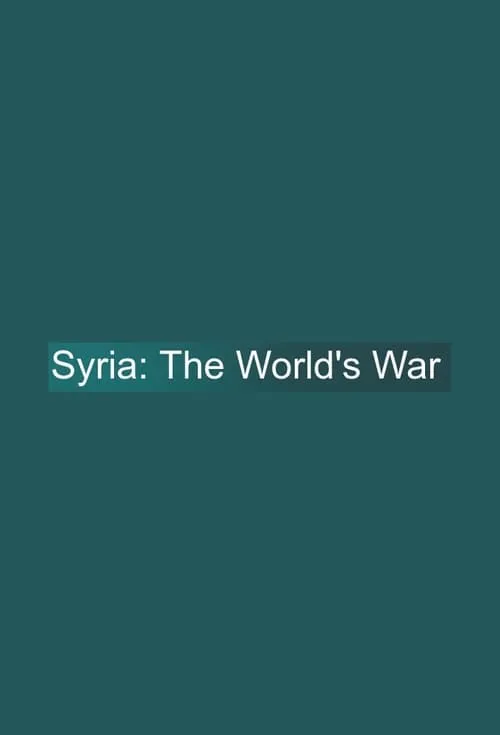 Syria: The World's War (сериал)