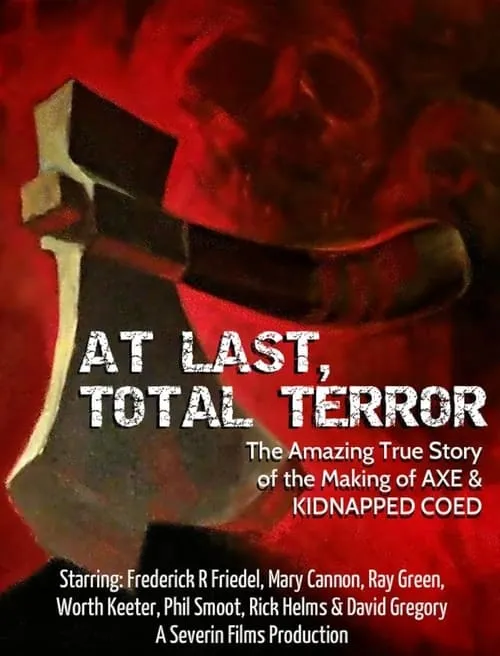 At Last... Total Terror! - The Incredible True Story of 'Axe' and 'Kidnapped Coed (movie)