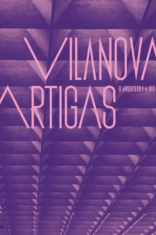 Vilanova Artigas: The Architect and the Light (movie)