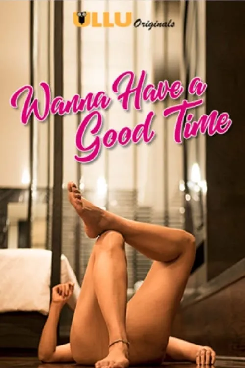 Wanna Have A Good Time (series)