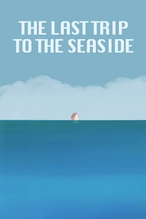 The Last Trip to the Seaside (movie)