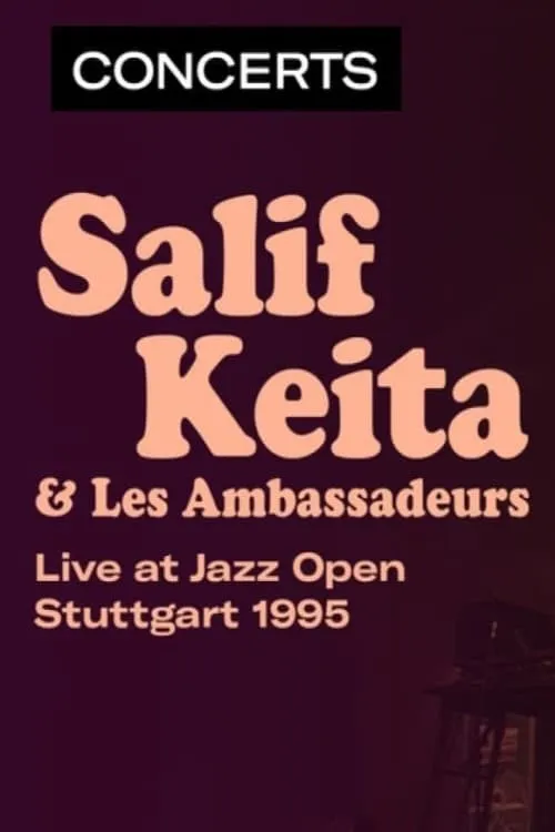 Salif Keita & Les Ambassadeurs - Jazz Open à Stuttgart (фильм)