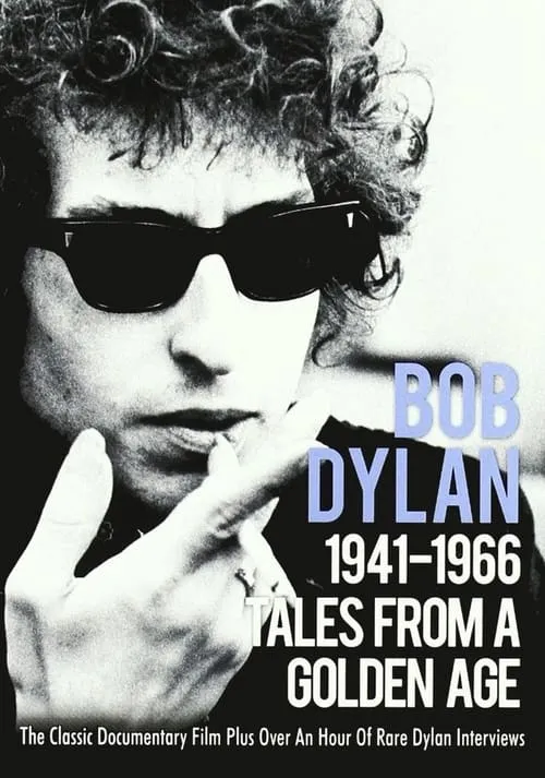 Tales From a Golden Age: Bob Dylan 1941-1966