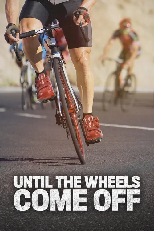 Until the Wheels Come Off (movie)