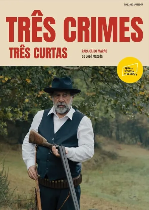 Três Crimes, Três Curtas (movie)