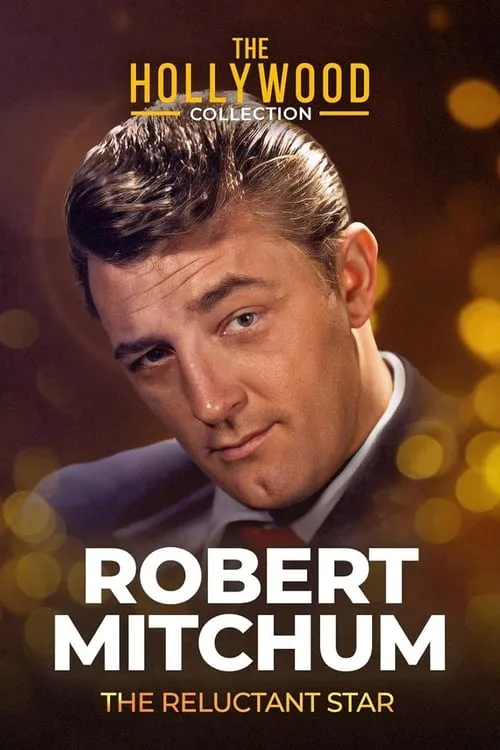 Robert Mitchum: The Reluctant Star (movie)