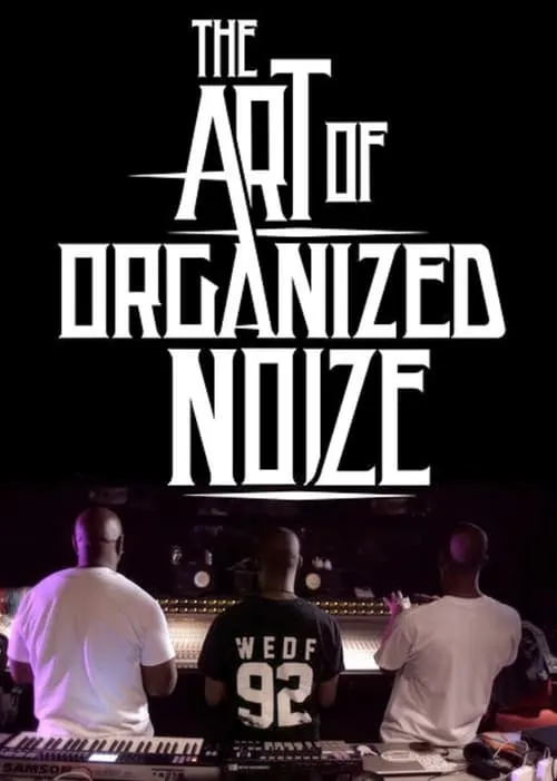 The Art of Organized Noize (movie)