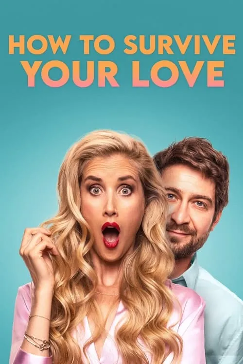 How to Survive Your Love (movie)