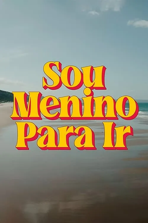 Sou Menino Para Ir (сериал)