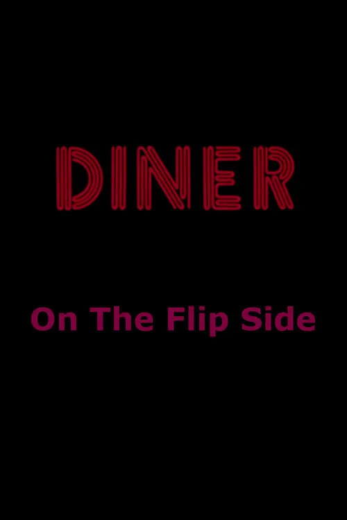 Diner: On The Flip Side (movie)