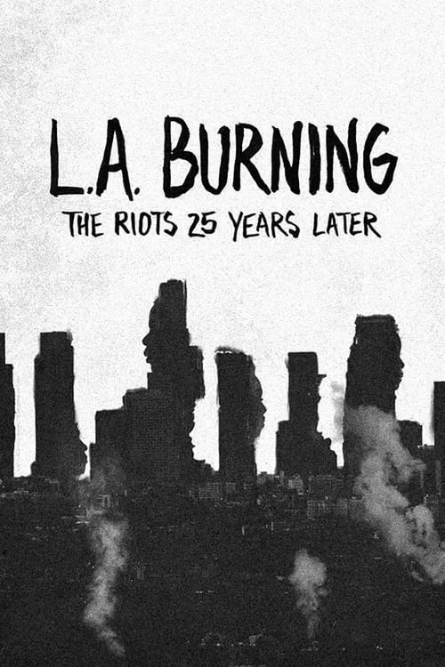 L.A. Burning: The Riots 25 Years Later (movie)