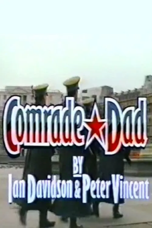 Comrade Dad (сериал)