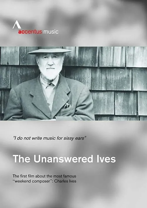 The Unanswered Ives: American Pioneer of Music (movie)