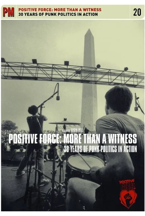 Positive Force: More Than a Witness - 30 Years of Punk Politics in Action (movie)