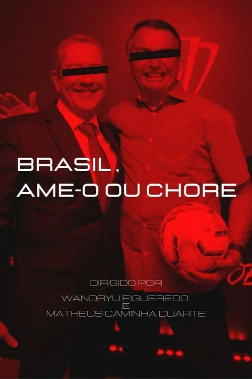 Brasil, Ame-o ou Chore (фильм)