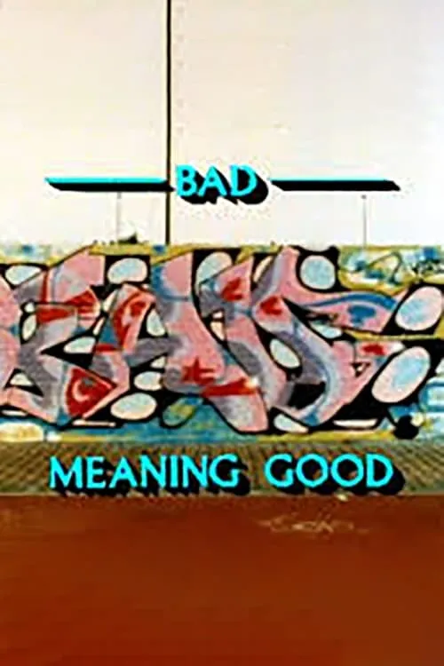 Bad Meaning Good (movie)