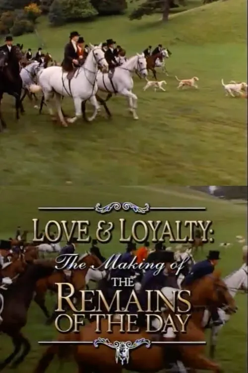 Love & Loyalty: The Making of 'The Remains of the Day' (movie)