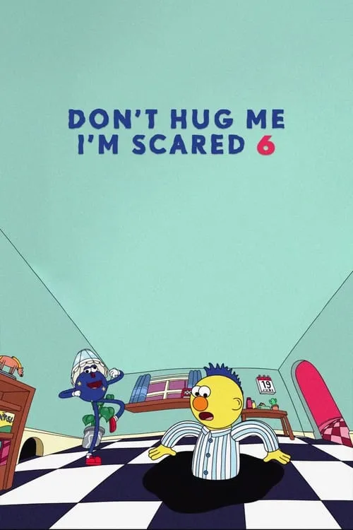 Don't Hug Me I'm Scared 6 (фильм)