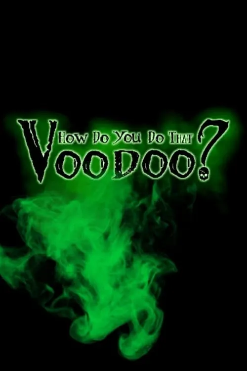 How do you do that Voodoo? (movie)
