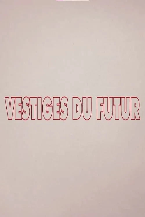 Vestiges du futur (фильм)