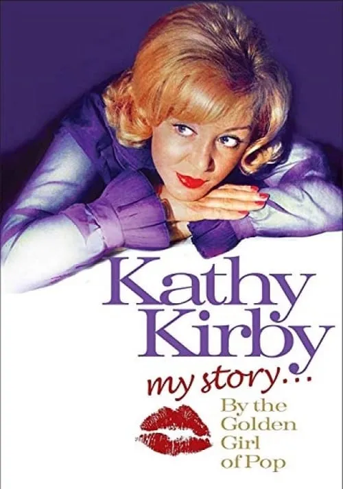 Kathy Kirby: My Story By The Golden Girl of Pop (movie)