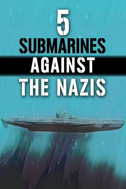 5 Submarines Against the Nazis (movie)