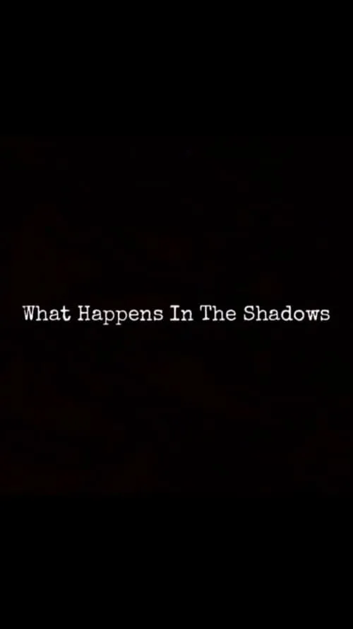 What Happens In The Shadows