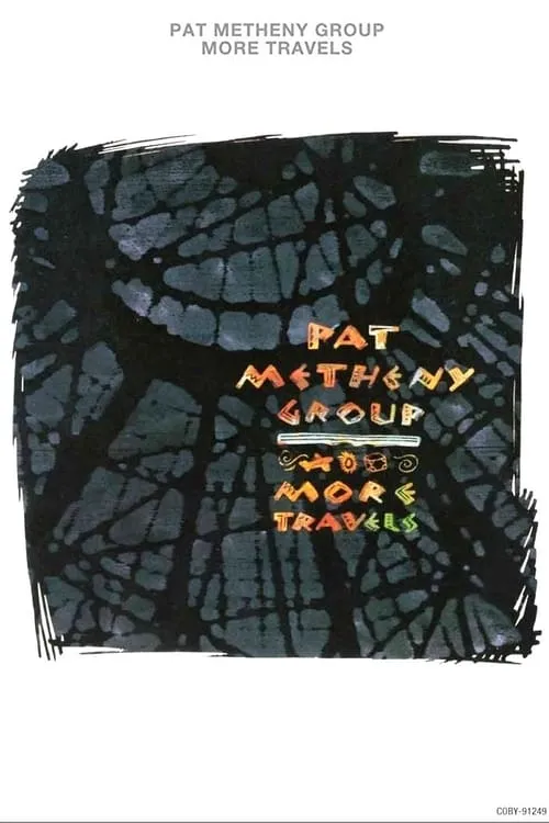 Pat Metheny Group - More Travels (movie)