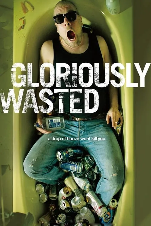 Gloriously Wasted (movie)