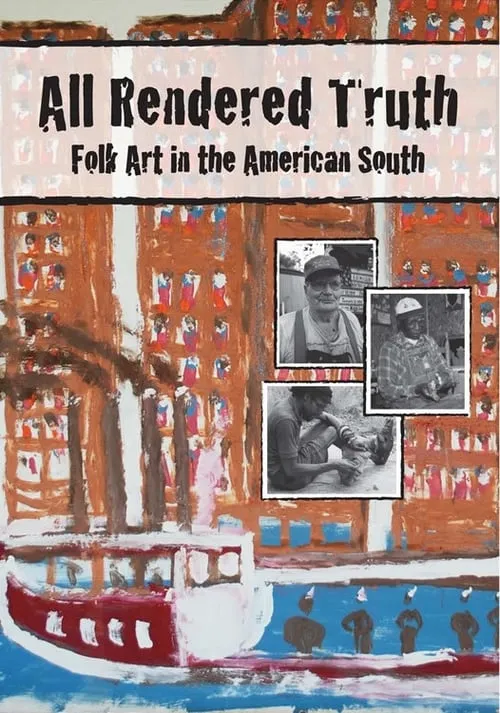 All Rendered Truth: Folk Art in the American South (movie)