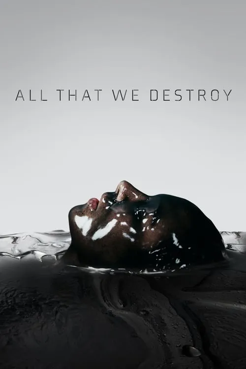 All That We Destroy (movie)