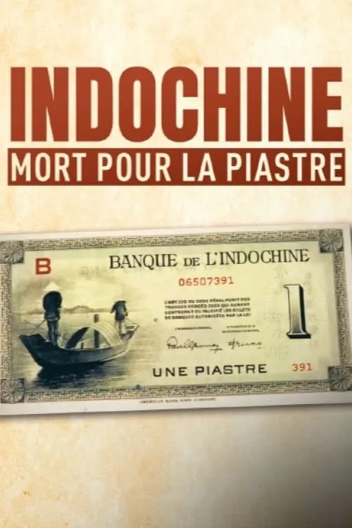 Indochine, mort pour la piastre (movie)