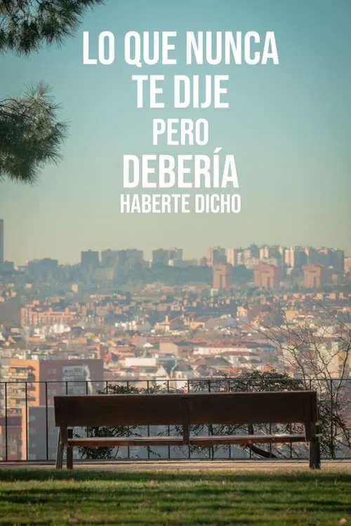 Lo que nunca te dije pero debería haberte dicho (movie)