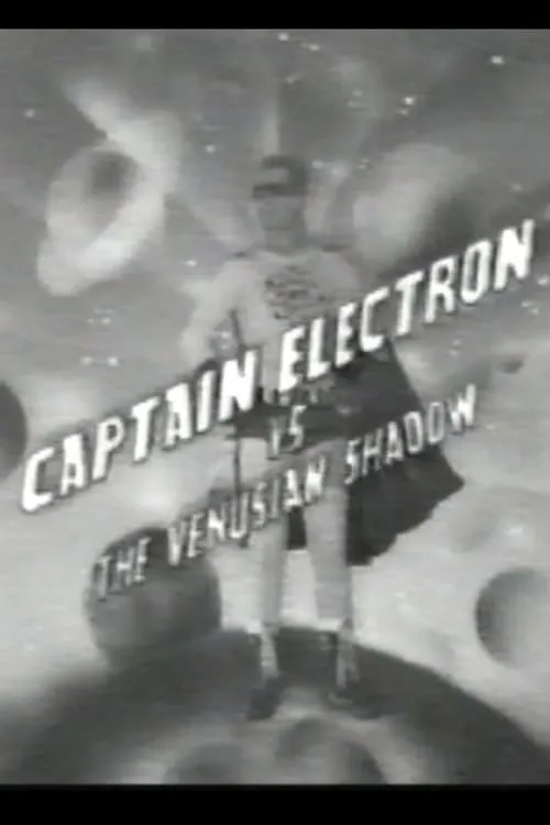 Captain Electron Vs The Venusian Shadow (movie)