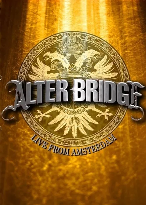 Alter Bridge - Live from Amsterdam (movie)