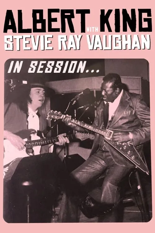 Albert King with Stevie Ray Vaughan - In Session (фильм)